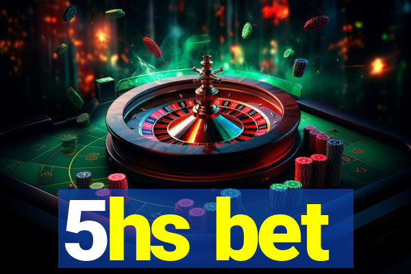 5hs bet
